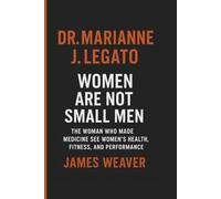 DR. MARIANNE J. LEGATO: The Woman Who Made Medicine See Women