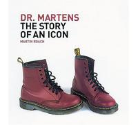 Dr. Martens: The Story of an Icon