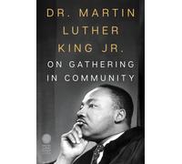 Dr. Martin Luther King Jr. on Gathering in Community - Martin Luther King, Jr. - HarperOne - ebook (ePub) - Livre
