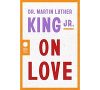 Dr. Martin Luther King Jr. On Love