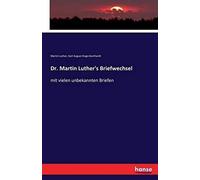 Dr. Martin Luther's Briefwechsel