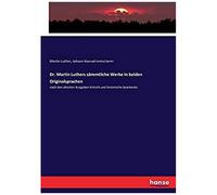 Dr. Martin Luthers Sämmtliche Werke In Beiden Originalsprachen
