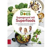 Dr. med. Anne F Die Ernährungs-Docs - Supergesund mit Superfoods: Die 10 (Relié)