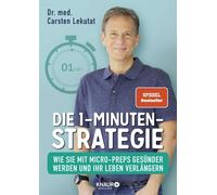 Dr. med. Carste Die 1-Minuten-Strategie: Wie Sie mit Micro-Preps gesünde (Poche)
