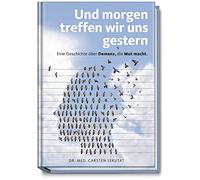 Dr. med. Carsten Lekutat Und morgen treffen wir uns gestern - Eine Gesc (Relié)