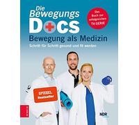 Dr. med. Christian Sturm Dr. Die Bewegungs-Docs - Bewegung als Medizin: (Relié)