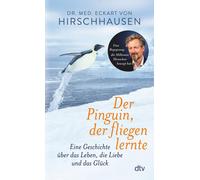 Dr. med. Eckart Der Pinguin, der fliegen lernte: Eine Geschichte über da (Relié)
