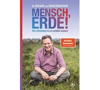 Dr. med. Eckart Mensch, Erde Wir könnten es so schön haben: Der Bestsel (Poche)