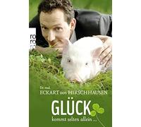 Dr. med. Eckart von Hirschhausen Änni Perner Jörg Pelka Glück kommt sel (Poche)