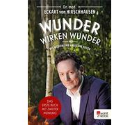 Dr. med. Eckart von Hirschhausen Jörg Pelka Wunder wirken Wunder: Wie M (Relié)