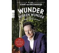 Dr. med. Eckart von Hirschhausen Jörg Wunder wirken Wunder: Wie Medizin (Poche)
