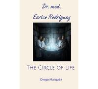 Dr. med. Enrico Rodriguez: The Circle of Life