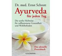 Dr. med. Ernst Ayurveda für jeden Tag: Die sanfte Heilweise für vollkom (Poche)