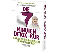 Dr. med. Franzi Die 7-Minuten-Detox-Kur: Natürlich runderneuert in nur 3 (Poche)