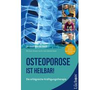 Dr. med. Martin W Osteoporose ist heilbar: Die erfolgreiche Kräftigung (Poche)