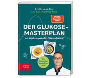 Dr. med. Matthi Der Glukose-Masterplan: In 4 Wochen gesünder, fitter, s (Poche)