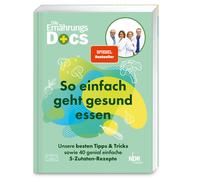 Dr. med. Matthi Die Ernährungs-Docs - So einfach geht gesund essen: Unse (Poche)