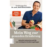 Dr. med. Matthi Mein Weg zur gesunden Ernährung: Aktuelle Antworten auf (Relié)