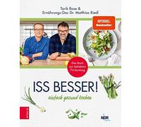 Dr. med. Matthias Riedl Tarik Rose Iss besser: Einfach gesund kochen (Relié)