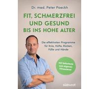 Dr. med. Peter Fit, schmerzfrei und gesund bis ins hohe Alter: Die effe (Poche)
