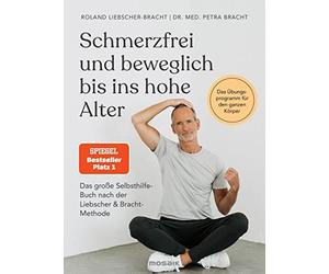 Dr. med. Petra Schmerzfrei und beweglich bis ins hohe Alter: Das große (Poche)