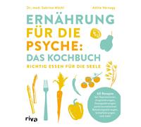 Dr. med. Sabrin Ernährung für die Psyche: Das Kochbuch: Richtig essen fü (Relié)