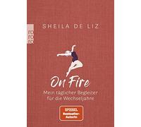 Dr. med. Sheila de Liz Lui On Fire: Mein täglicher Begleiter für die Wec (Relié)