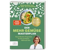 Dr. med. Silja Der Mehr-Gemüse-Masterplan: Das 2-Wochen-Programm für de (Poche)