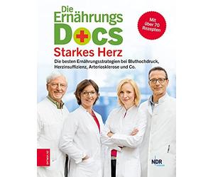 Dr. med. Silja Die Ernährungs-Docs - Starkes Herz: Die besten Ernährung (Relié)