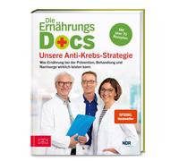 Dr. med. Silja Die Ernährungs-Docs - Unsere Anti-Krebs-Strategie: Was E (Relié)