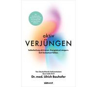 Dr. med. Ulrich Aktiv verjüngen: Selbstheilung aktivieren. Energielevel (Relié)