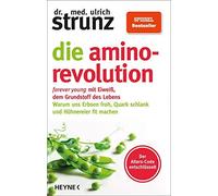 Dr. med. Ulrich Die Amino-Revolution: Der Alters-Code entschlüsselt - fo (Relié)