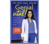 Dr. med. Yael A Genial vital: Wer seinen Körper kennt, bleibt länger ju (Poche)