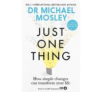 Dr Michael Mosley - Just One Thing How simple changes can transform - F245z