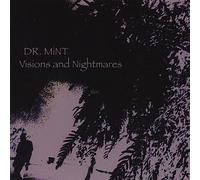 Dr. Mint - Visions & Nightmares
