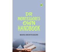 Dr Montessori's Own Handbook