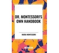 Dr. Montessori's Own Handbook