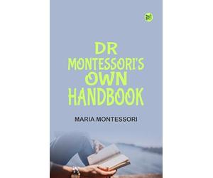 Dr Montessori's Own Handbook