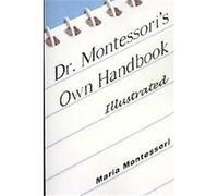 Dr. Montessori's Own Handbook Maria Montessori (Auteur)