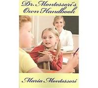 Dr. Montessori's Own Handbook Maria Montessori (Auteur)