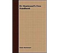 Dr. Montessori's Own Handbook Maria Montessori (Auteur)