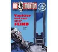 Dr. Morton Nr. 134: Vaultier und sein alter Feind