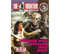 Dr. Morton Nr. 137: Eiskalt aus Fleisch und Blut: Die neue im Team