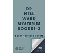 Dr Nell Ward Mysteries Boxset 1 Books 1-3 in the beloved Dr Nell Ward series from the author of A Murder of Crows - Sarah Yarwood-Lovett - Embla Books - ebook (ePub) - Livre