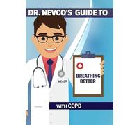 Dr. Nevco's Guide to Breathing Better with COPD