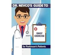 Dr. Nevco's Guide to Daily Exercise for Parkinson's Patients