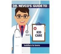 Dr. Nevco's Guide To Kid Care (Toddlers To Teens) [Dvd]