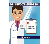 Dr. Nevco's Guide to Obsessive-Compulsive Disorder
