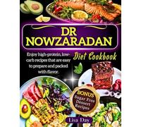 Dr. Nowzaradan Diet Cookbook: Enjoy high-protein, low-carb recipes that are easy to prepare and packed with flavor.
