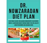 Dr. Nowzaradan Diet Plan: 30-Day Meal Plan on 1200 calorie Dr Now recipes to lose weight, burn fat, and reverse obesity without going to the gym. Healthy living for beginners and advanced users